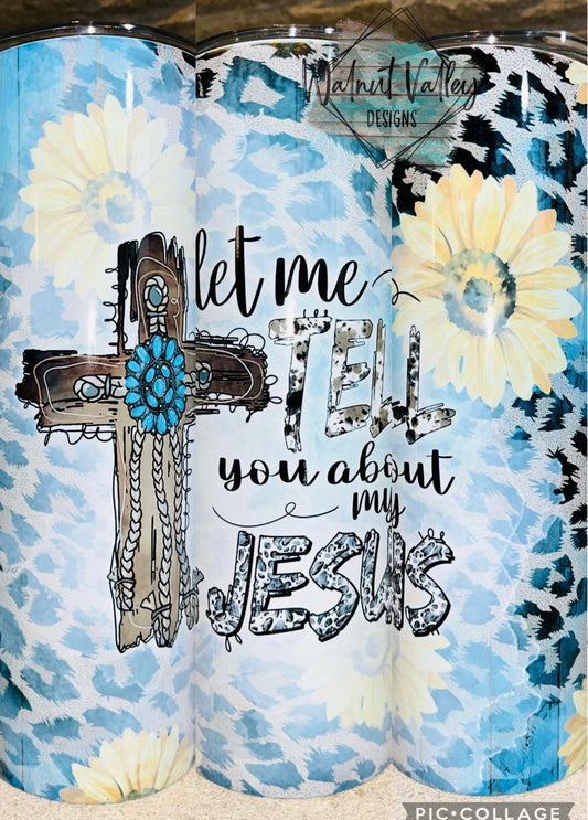 Let Me Tell You About My Jesus