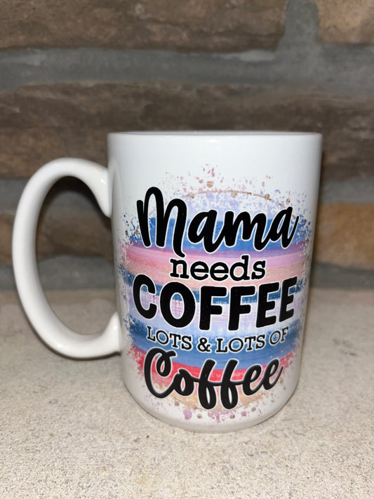 Mama Needs Coffee